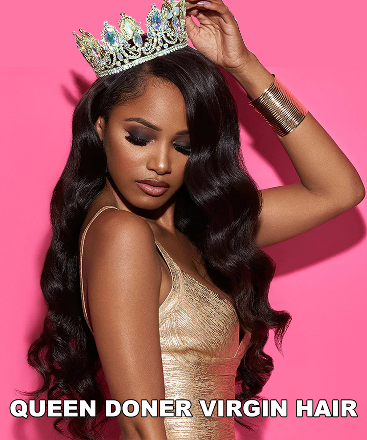 Queen Doner Virgin Hair